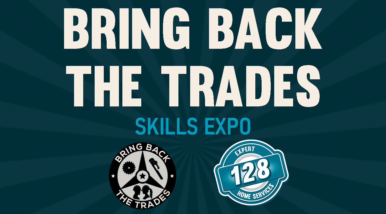 Banner with bold text "Bring Back The Trades Skills Expo" and logos for "Bring Back The Trades" and "128 Expert Home Services" on a blue radial background.